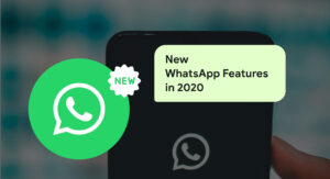 New WhatsApp Features every business must leverage in 2020