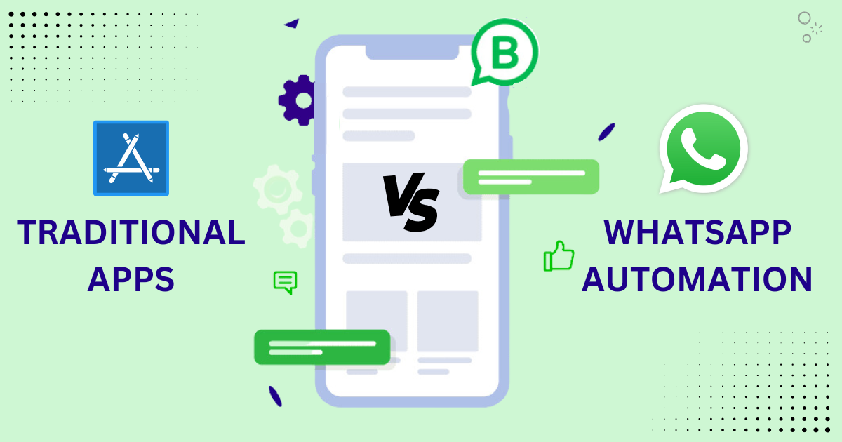 Whatsapp Automation vs Traditional apps